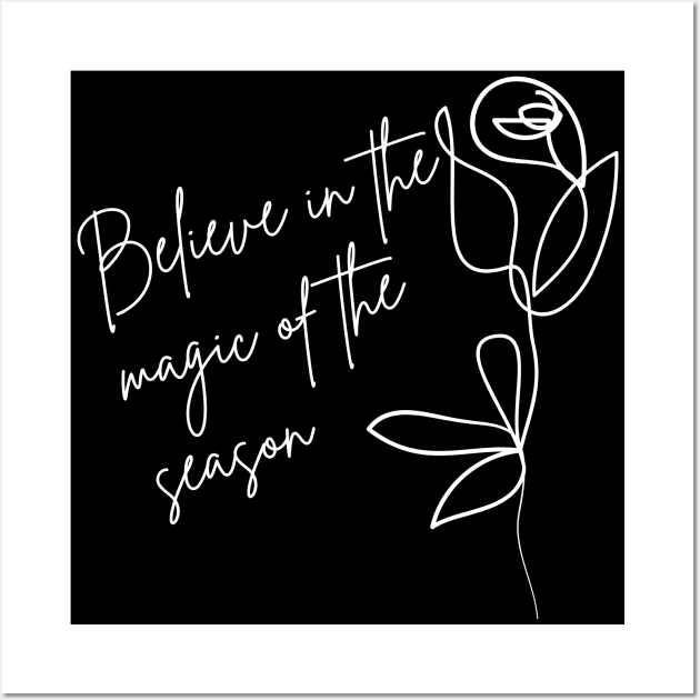 Believe In The Magic Of The Season. Beautiful Inspirational Quote. Wall Art by That Cheeky Tee